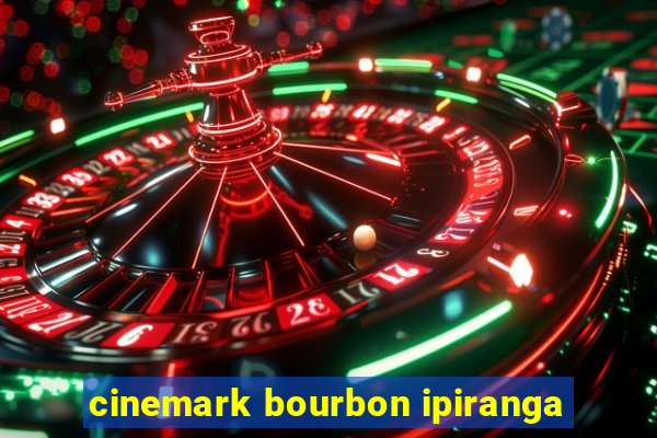 cinemark bourbon ipiranga